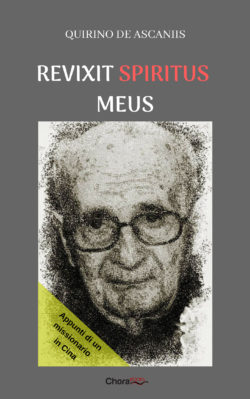 CINA COMUNISTA E RELIGIONE. LA REALTÀ NARRATA IN PRIMA PERSONA DA UN MISSIONARIO DEL PIME. Revixit Spiritus Meus Cover 250x399