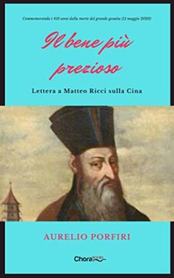 "IL BENE PIÙ PREZIOSO". MATTEO RICCI, LIBRO DI AURELIO PORFIRI. Ricci 250x399