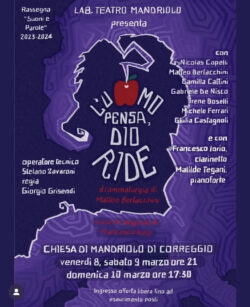 2024 03 08 21.00 Mandriolo Di Correggio RE Teatro Luomo Pensa Dio Ride 250x307