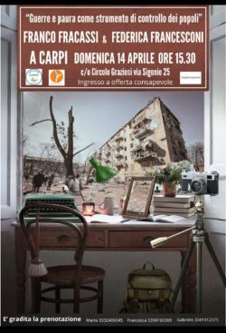 2024 04 14 15.30 Carpi MO Franco Fracassi E Federica Francesconi Guerre E Paura Come Strumento Di Controllo Dei Popoli 250x367