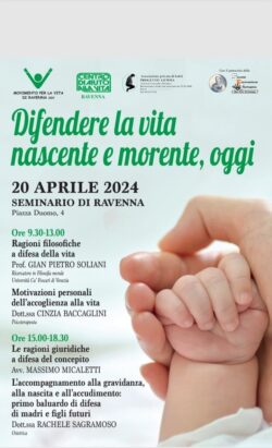 2024 04 20 09.30 Ravenna SolianiBaccagliniMicalettiSagramoso Difendere La Vita Nascente E Morente Oggi 250x411