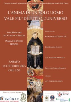 L'Anima di un Solo Uomo Vale più di Tutto l'Universo. Pistoia, 18 Ottobre, San Tommaso d'Aquino. Locandina Convegno Pistoia 18 Ottobre 2025 250x357